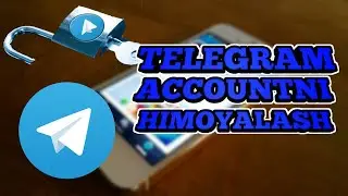 TELEGRAM ACCOUNTNI HIMOYALASH