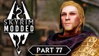 Skyrim Modded - Part 77 | The Reunion
