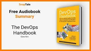 The DevOps Handbook by Gene Kim: 11 Minute Summary
