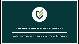 Thought Leadership Series to Address Evolving Financial Landscape Episode 2