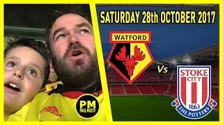 Watford FC v Stoke City - 28th October 2017 - Live EPL Match day Vlog