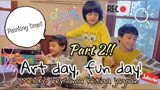 Part II painting with the boys|spring break fun day| melukis bersama para jagoan
