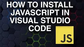 How To Install JavaScript In Visual Studio Code | Step By Step