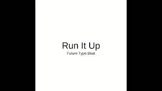 Future Type Beat - Run It Up [Prod. By DJ Mauri B]
