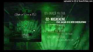Nkerekene - Cleyton da Drena x3D  feat Uacaia-jr & Mito Chocolatinho