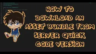 How to download an asset bundle from server in Unity (quick code version)