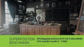 Superposition Benchmark - (Intel Core i7 - 7700K / Geforce GTX 750Ti 2Gb)