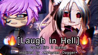 🔥[ Laugh In Hell ]🔥Little Edit For @PochiTrix  #gachalife2 #gl2 #capcut #gacha i