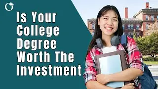 Is Your College Degree Worth the Investment | How to Calculate the ROI of Your Degree and School