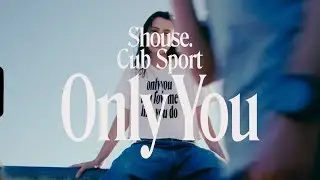 Shouse & Cub Sport - Only You (Official Video)