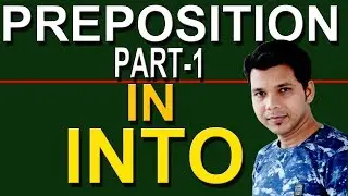 DIFFERENCE BETWEEN IN & INTO PREPOSITION (PART-1)