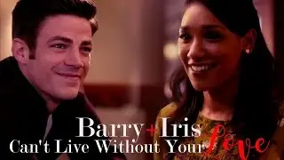 Barry + Iris // Can't Live Without Your Love