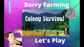 Colony Survival 2023 Gameplay I Lets Play - SO MANY UPDATE'S! Berry Farming Episode 1