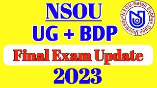 NSOU UG & BDP Final Exam Update 2023 || nsou exam 2023 || nsou