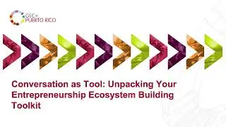 Conversation as Tool: Unpacking Your Entrepreneurship Ecosystem Building Toolkit