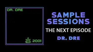 Sample Sessions - Episode 190: The Next Episode - Dr. Dre