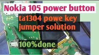 Nokia ta1304power buttonnot workingnokia105 power key jumper