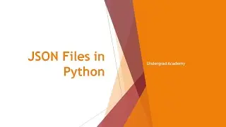 JSON File in Python | Python Programming Lesson 18  | Undergrad Academy