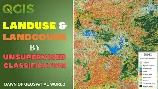 How to prepare Land Use & Land Cover using Unsupervised Classification in QGIS