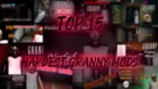 Top 15 Hardest Granny Mods