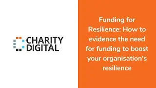 How to evidence the need for funding to boost your organisation's resilience | Summit 2023