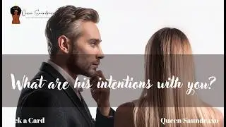 Pick a Card | What are his intentions with you?