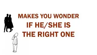 Music That Makes You Wonder If He/She Is The Right One