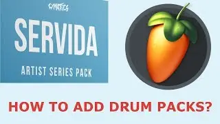 Adding Servida's Artist Series Pack from Cymatics in FL Studio 20