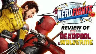 NERDFIGHTS! DEADPOOL & WOLVERINE SPOILER REVIEW