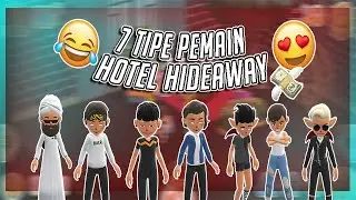 7 TIPE PEMAIN HOTEL HIDEAWAY!!! ft. Zeus HH