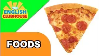 LEARN DIFFERENT FOODS | THE ENGLISH CLUBHOUSE® | Learn English and Accent Practice