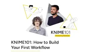 KNIME101: How to Build Your First Workflow