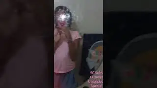 Almost Uploaded 50Subs video