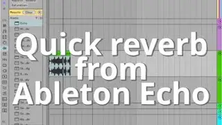 How to Make Ducking Reverb with Ableton Echo (Quick Tip)
