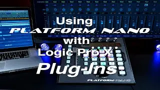 Using Platform Nano with  Logic Pro X - Plugin Control