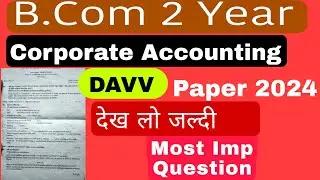 Corporate Accounting bcom 2nd year Paper 2024 Davv impquestion #tranding #davv #2024 #lodhajiclasses