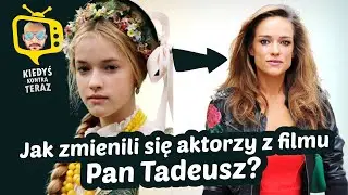 Pan Tadeusz 1999 Obsada: Kiedyś i Teraz ★ 2021