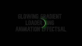 Glowing Gradient Loader Ring Animation Effects || Using HTML & CSS ||WEB BURNER