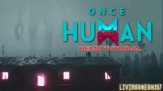 Once Human Intro & Tutorial - Demo
