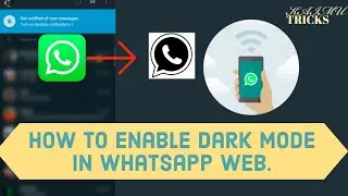 How To Enable Dark Mode on WhatsApp Web. Without any extension | Kaimu tricks |