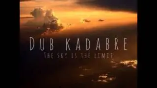Dub Kadabre - The Sky is The Limit . [DUBSTEP]