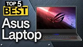 ✅ TOP 5 Best ASUS Laptops  : Today’s Top Picks
