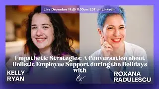 Workplace Wellbeing #3: A Conversation about Holistic Employee Support during the Holidays
