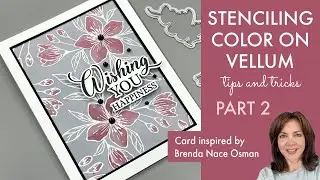 Stenciling Color on Vellum (Part 2) "Inspired By" Video