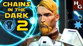 SWTOR ► Chains in the Dark (Part 2) ► Jedi Knight [LS Male]