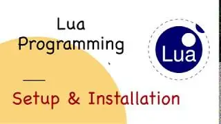 Lua Tutorial #3: Setup and Installation