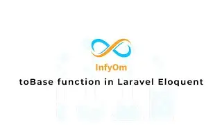 toBase function in Laravel Eloquent