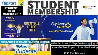 Flipkart Student Club Membership | Get 3 months Free Flipkart Plus Membership | ₹750 Flat Discount💰🛒
