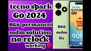 TECNO  BG6 PERMANENT MDM SOLUTION NO RELOCK WORKING 100%
