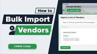 How To Bulk Import Vendors | CMMS Tutorial